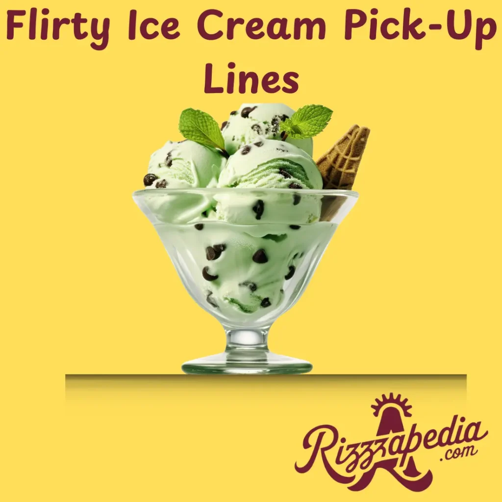 Flirty Ice Cream Pick-Up Lines