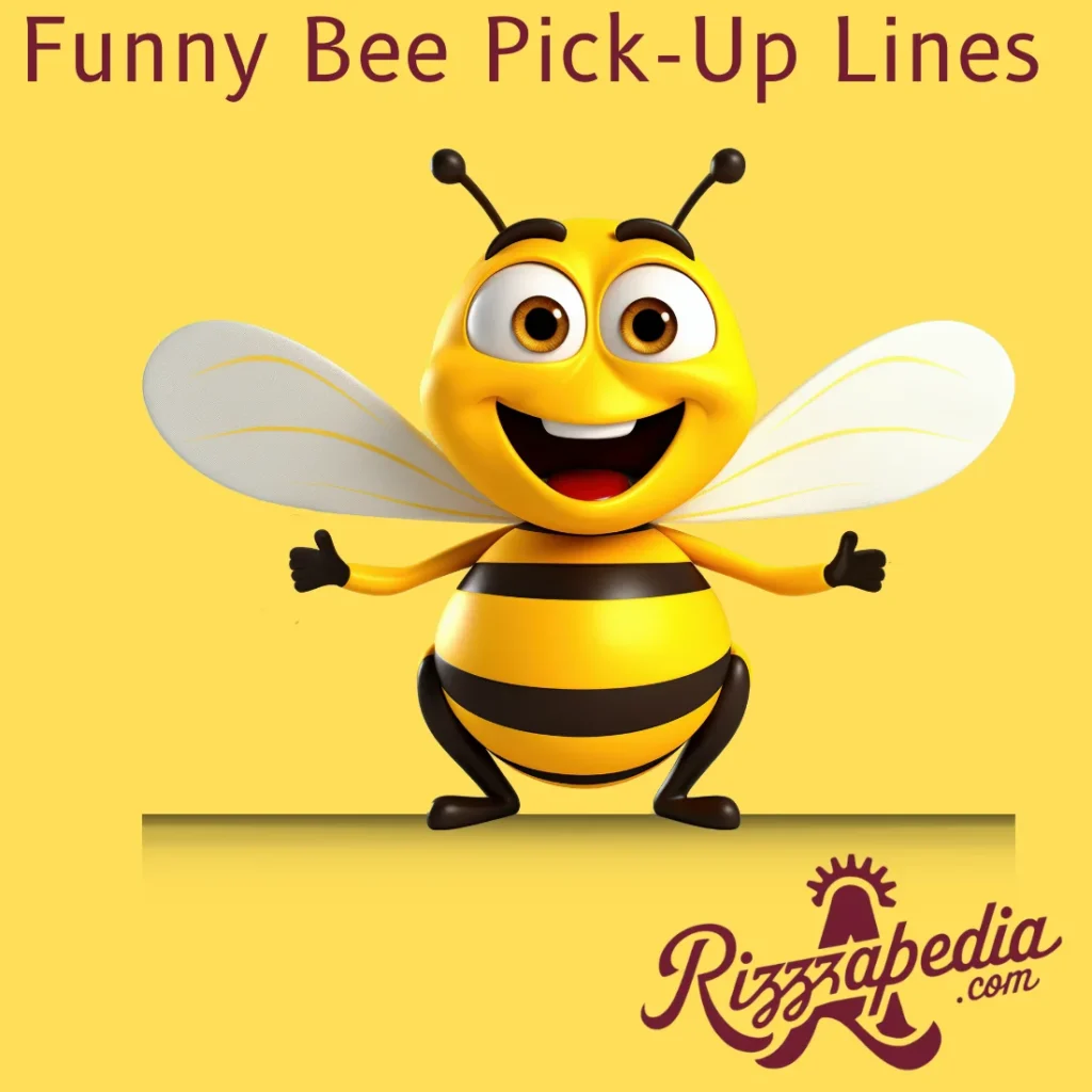 Funny Bee  Pick-Up Lines