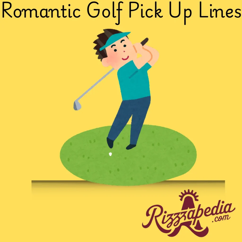 Romantic Golf  Pick-Up Lines