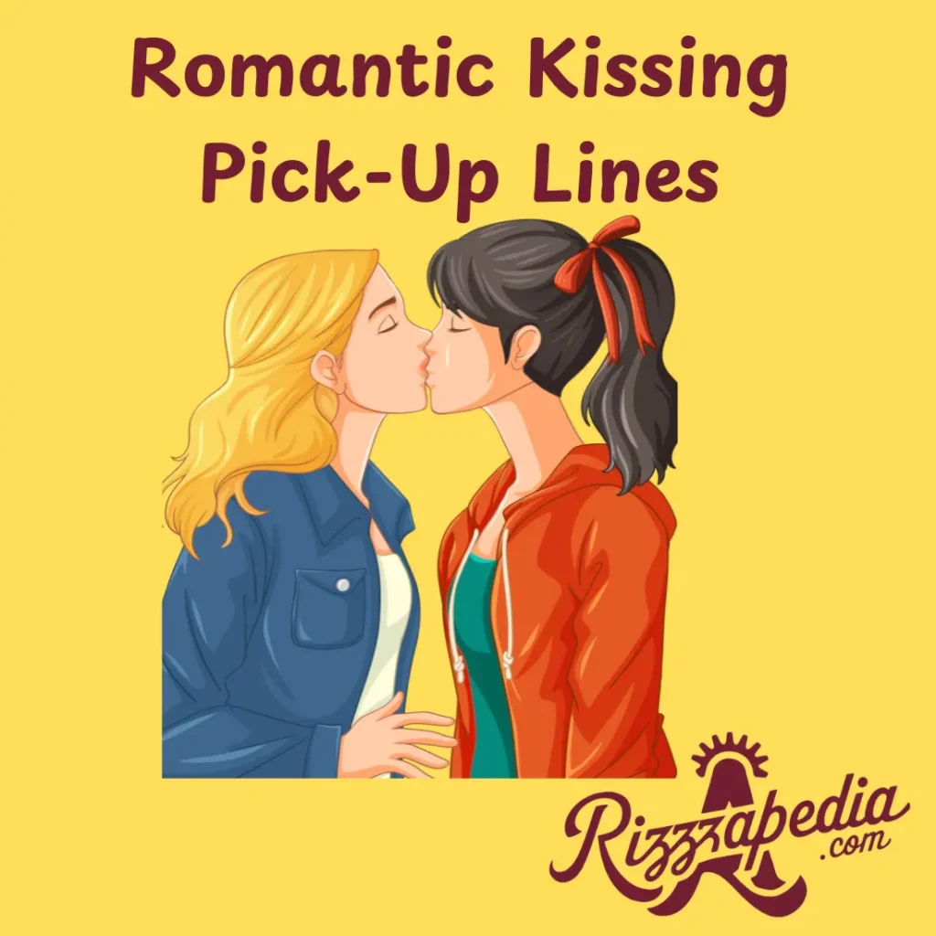 Romantic Kissing Pick-Up Lines