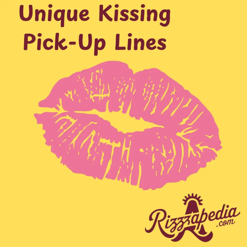 Unique Kissing Pick-Up Lines