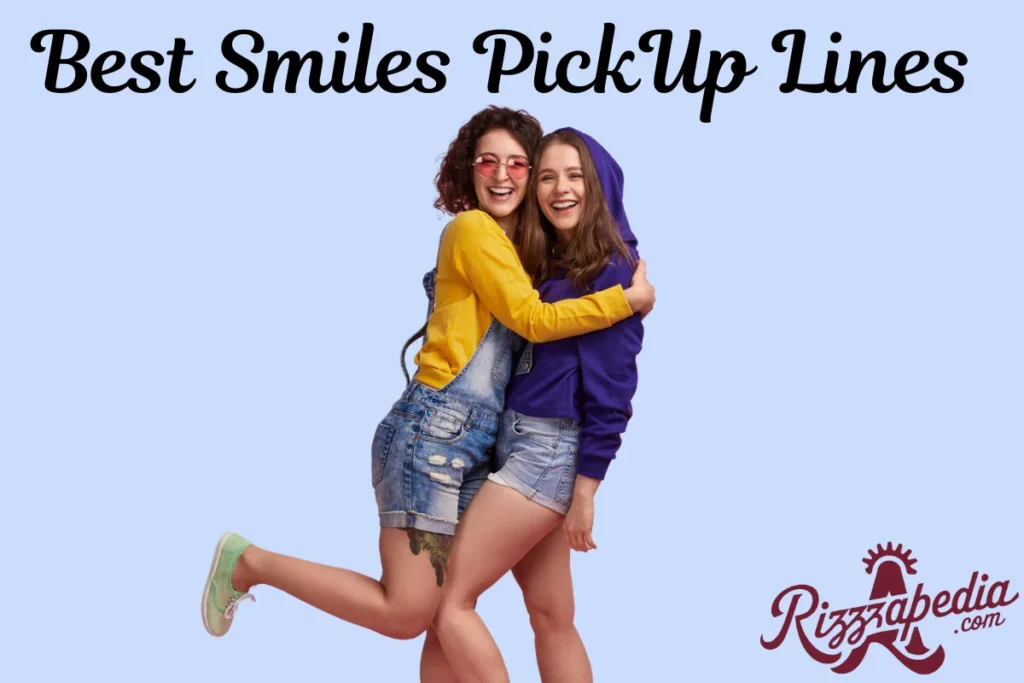 Best Smiles PickUp Lines & Rizz List  