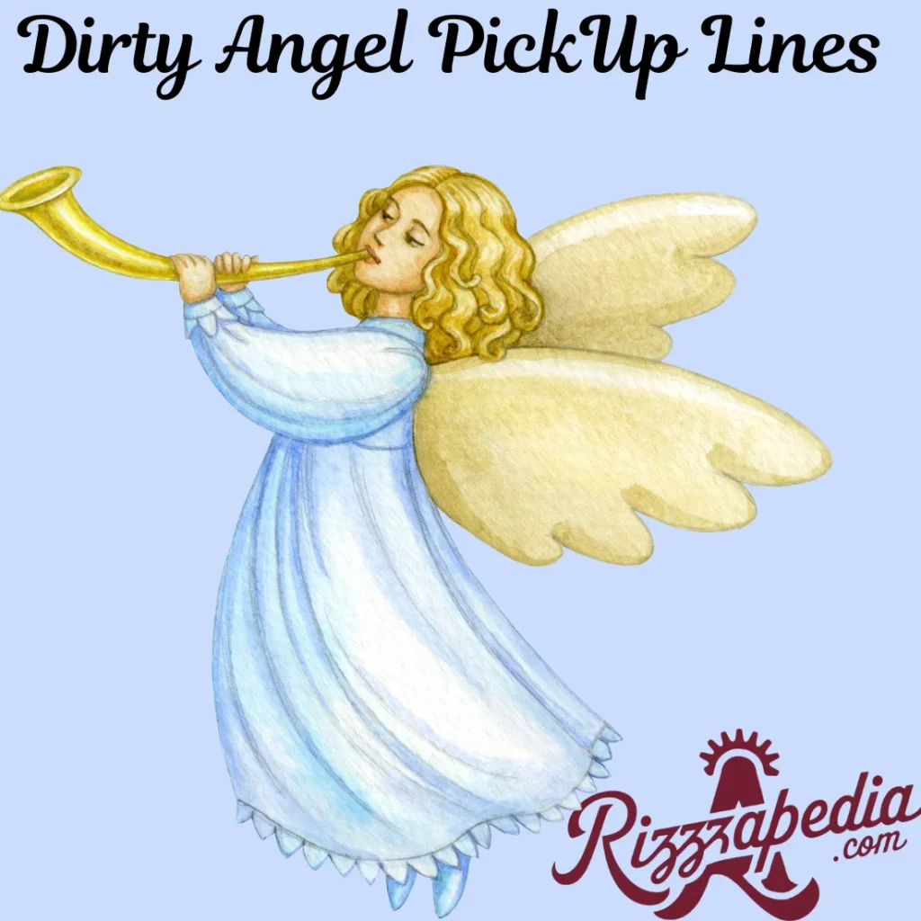 Dirty Angel PickUp Lines  