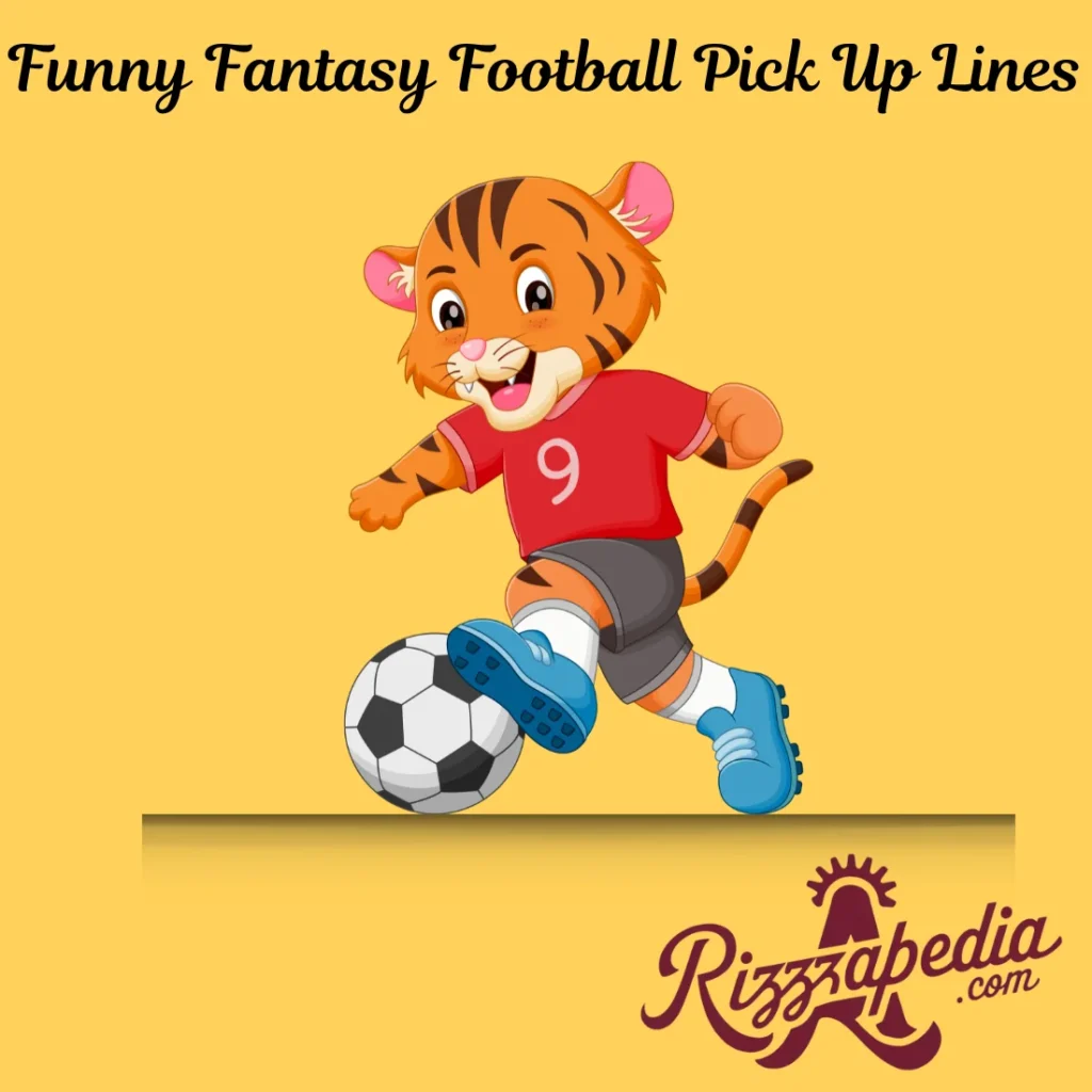  Funny Fantasy Football Pick Up Lines