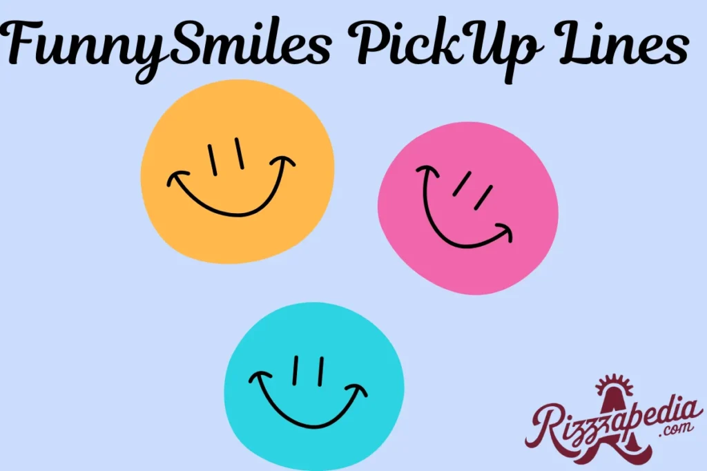 Funny Smiles PickUp Lines  