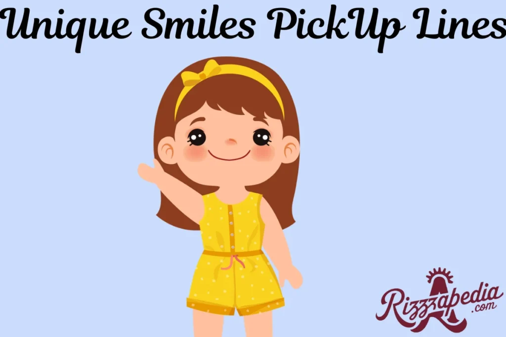 Unique Smiles PickUp Lines  