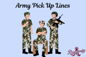 Army Pick Up Lines