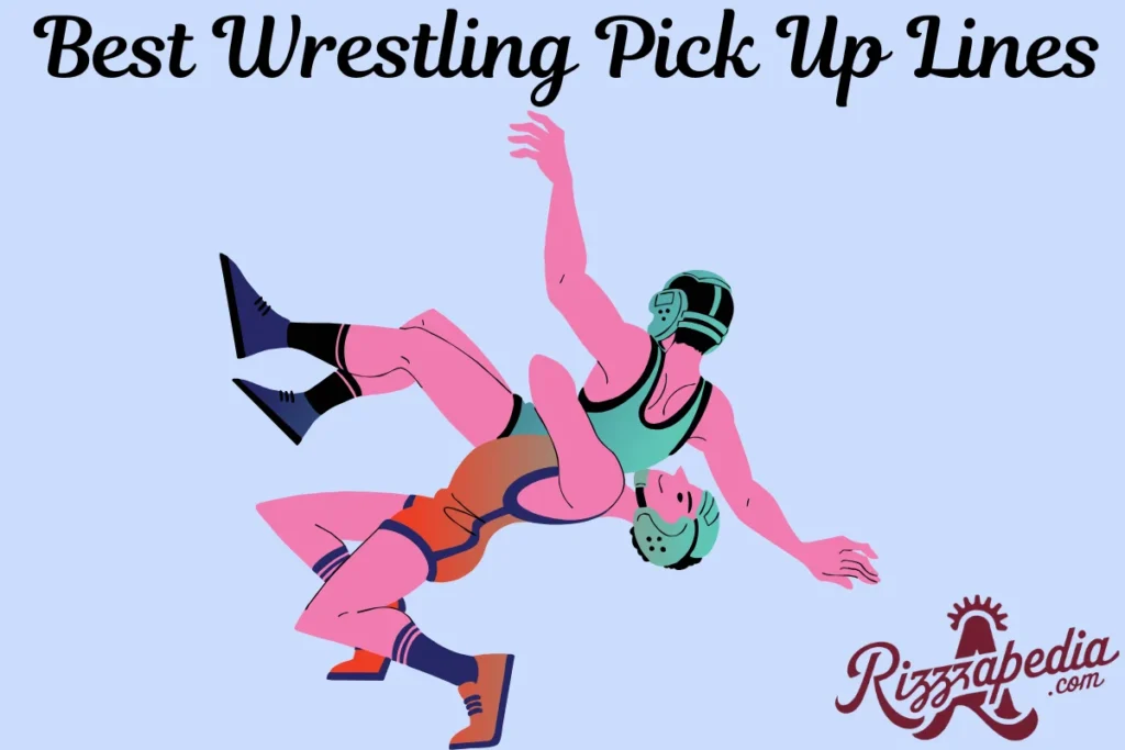 Best Wrestling Pick Up Lines & Rizz List  