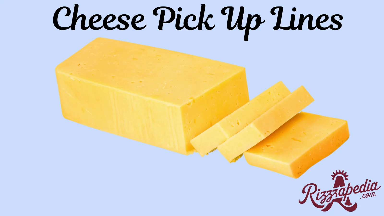 Cheese Pick Up Lines