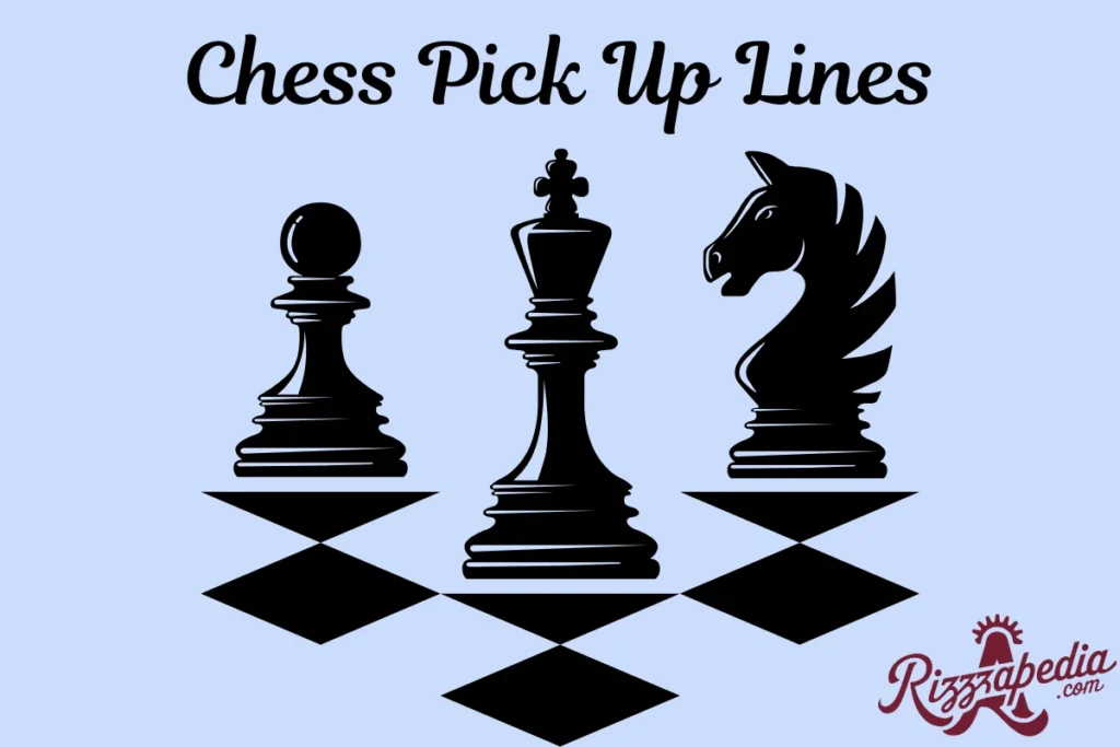 Chess Pick Up Lines