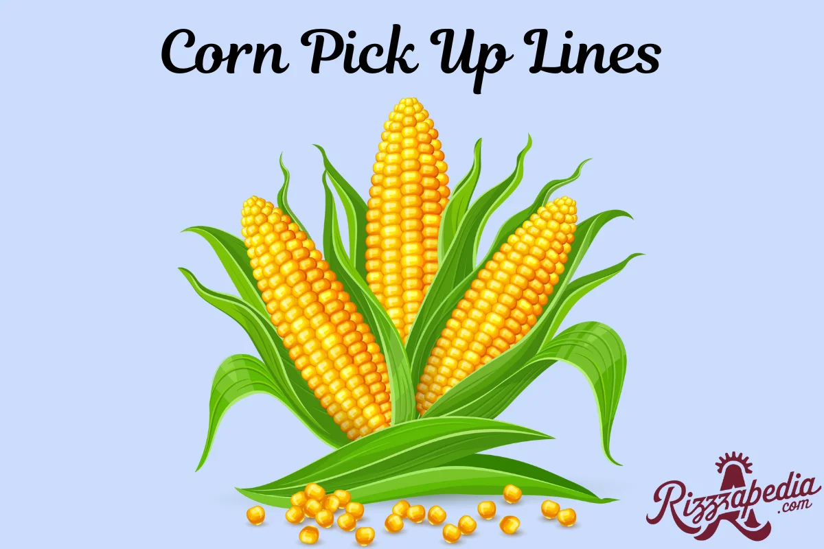Corn Pick Up Lines