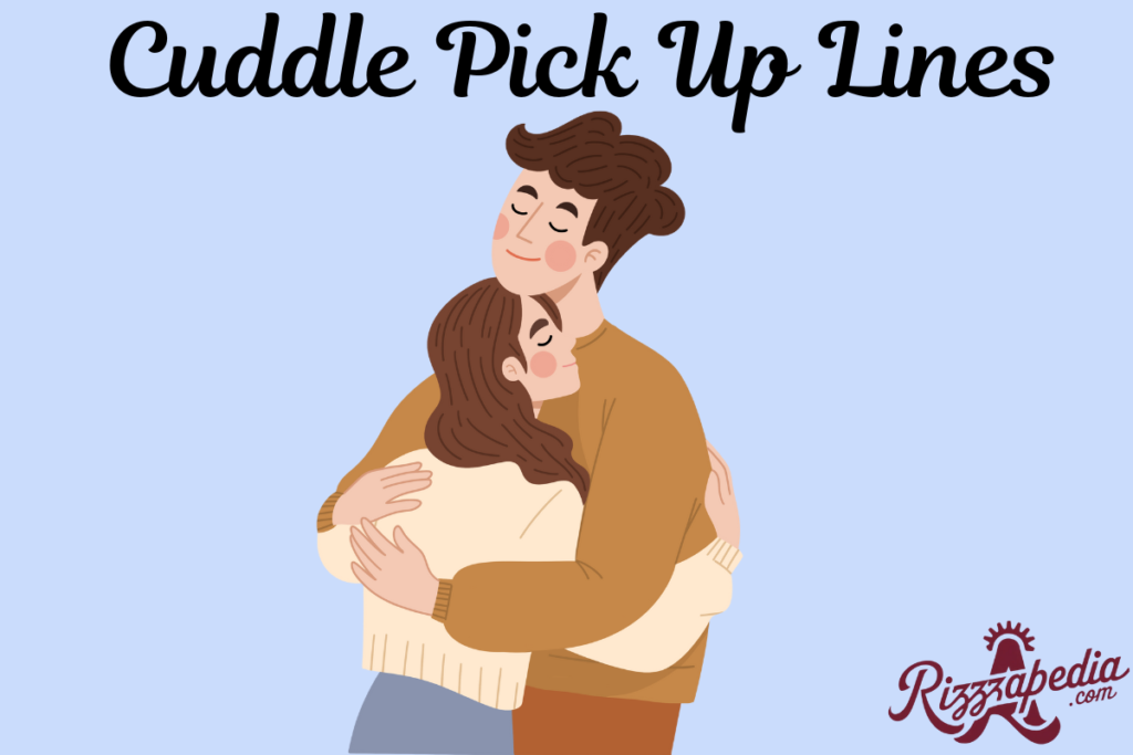 Cuddle Pick Up Lines