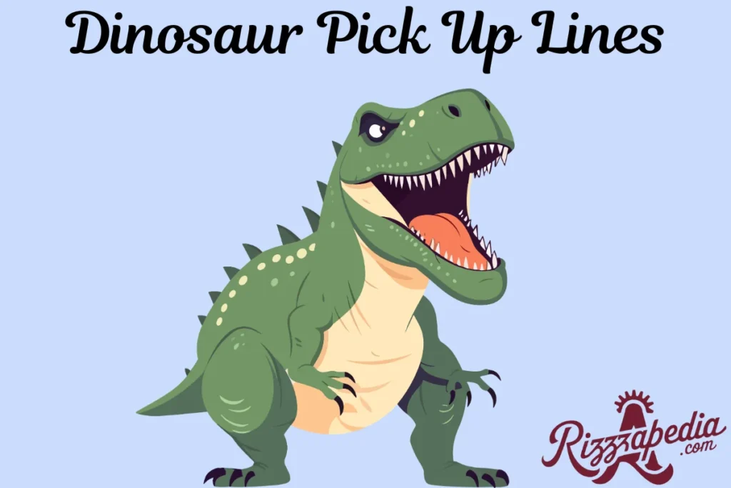  Dinosaur Pick Up Lines