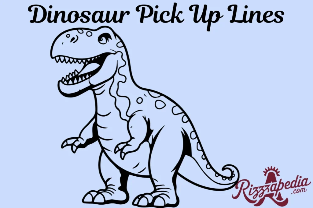  Dinosaur Pick Up Lines