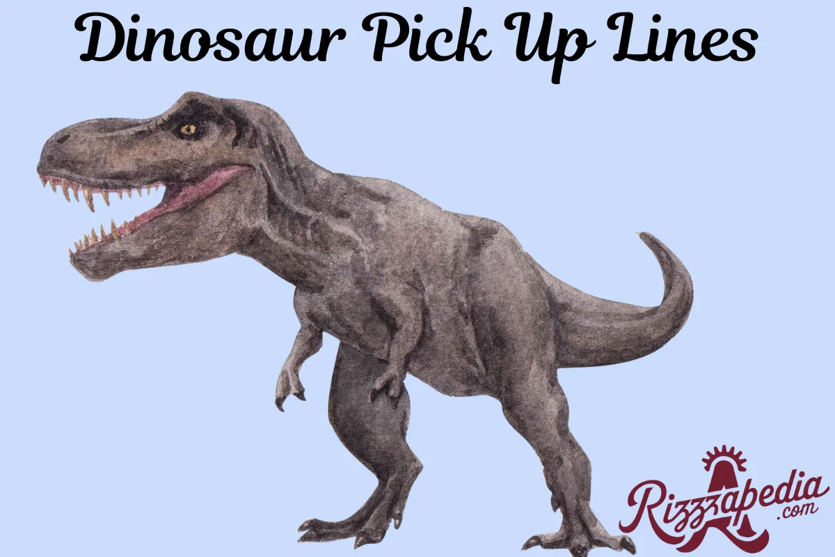 Dinosaur Pick Up Lines