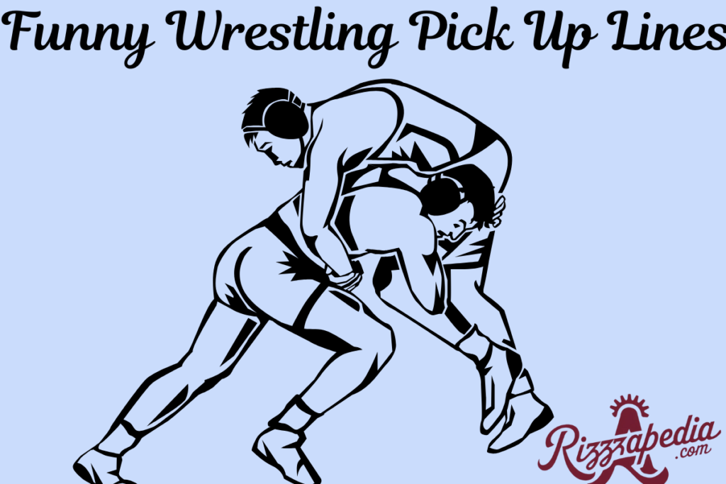 Funny Wrestling Pick Up Lines