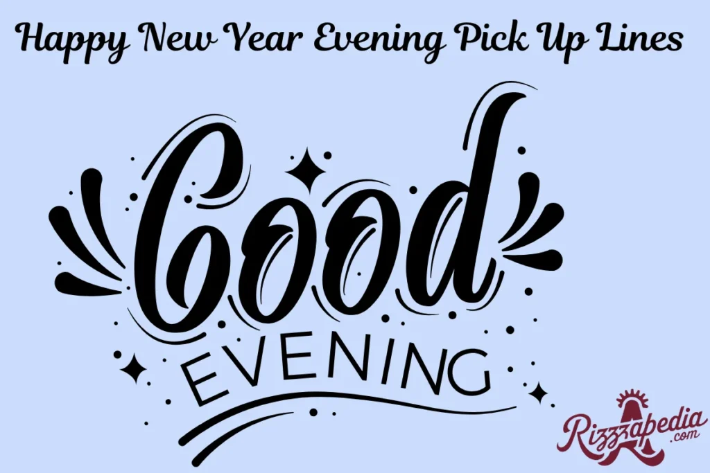 Happy New Year Evening Pick Up Lines 