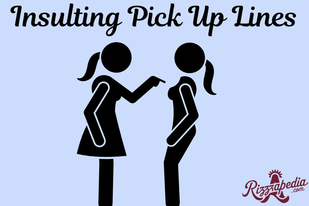 Insulting Pick Up Lines