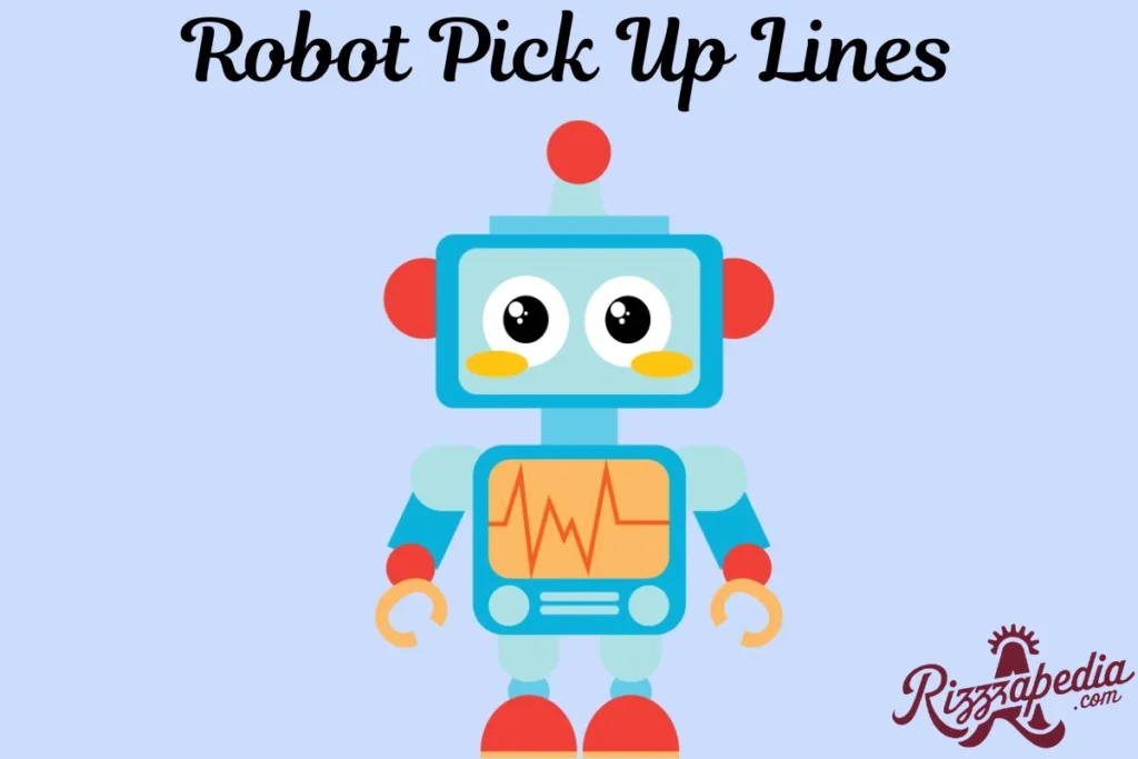 Robot Pick Up Lines
