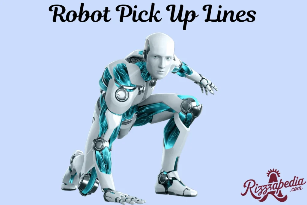 Robot Pick Up Lines