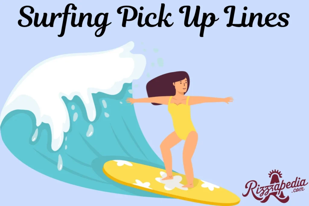 Surfing Pick Up Lines
