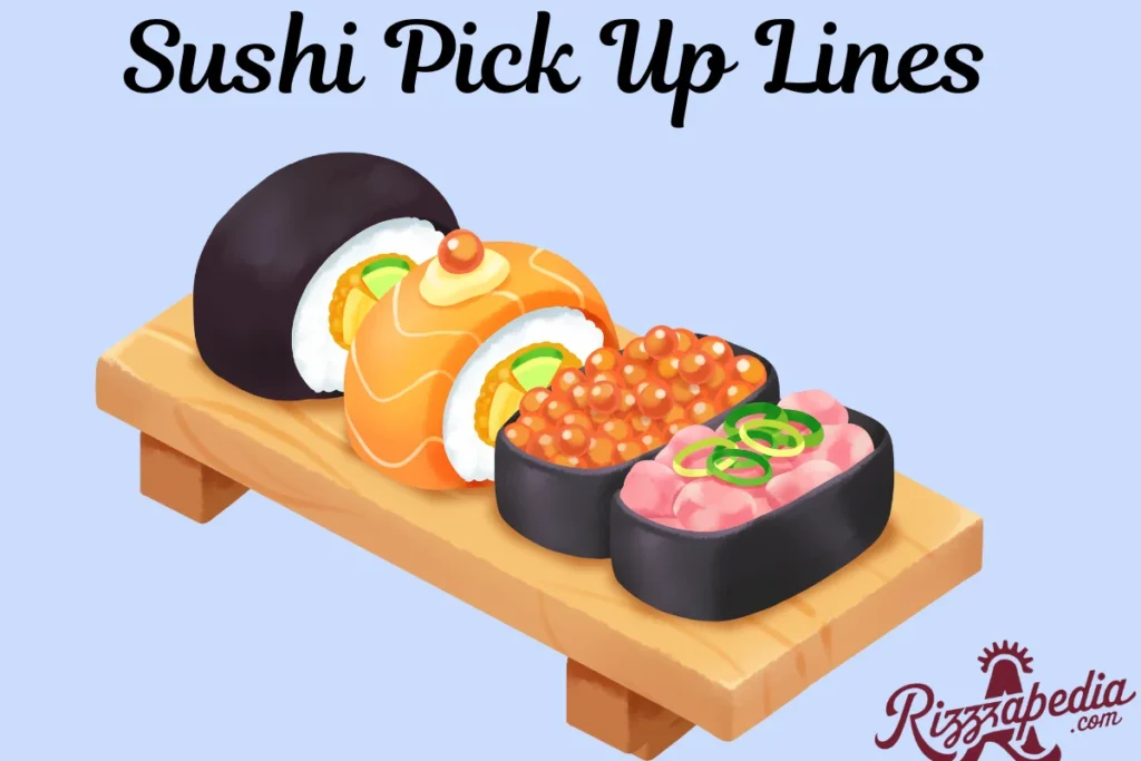 Sushi Pick Up Lines