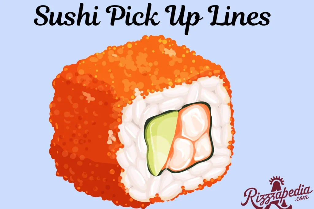 Sushi Pick Up Lines