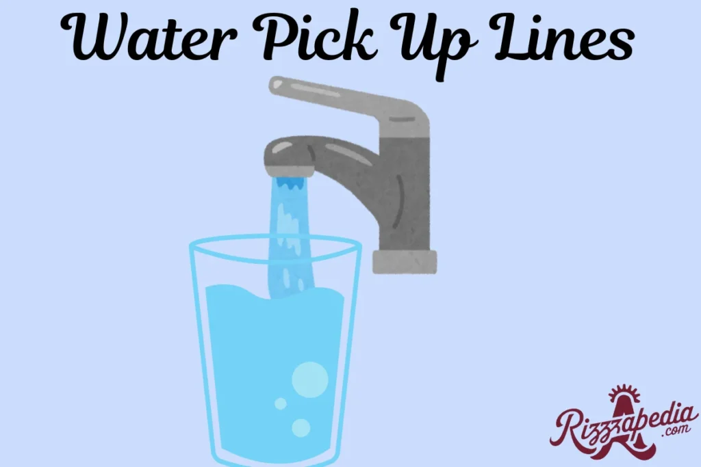 Water Pick Up Lines