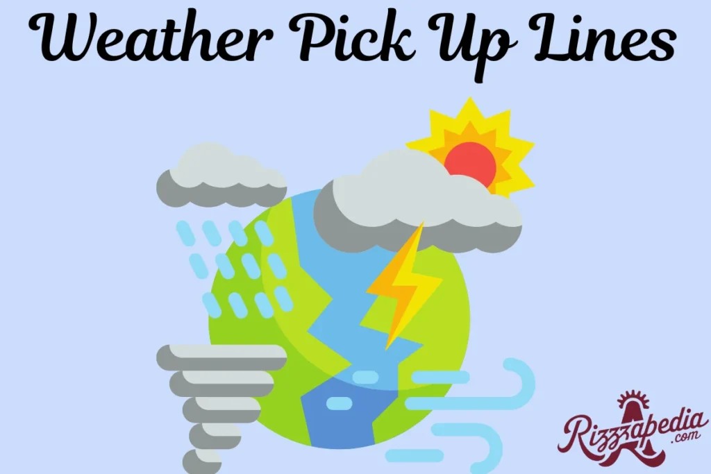 Weather Pick Up Lines