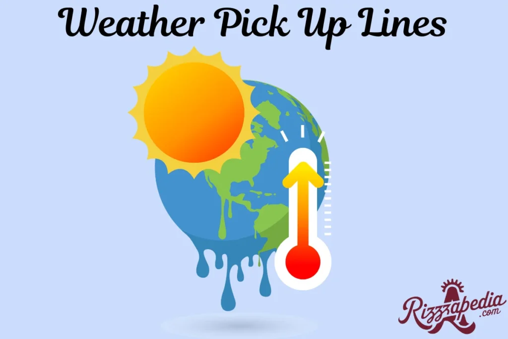 Weather Pick Up Lines