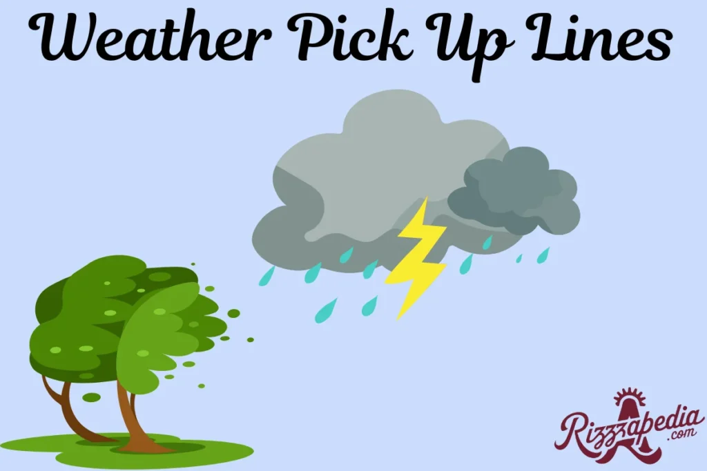 Weather Pick Up Lines