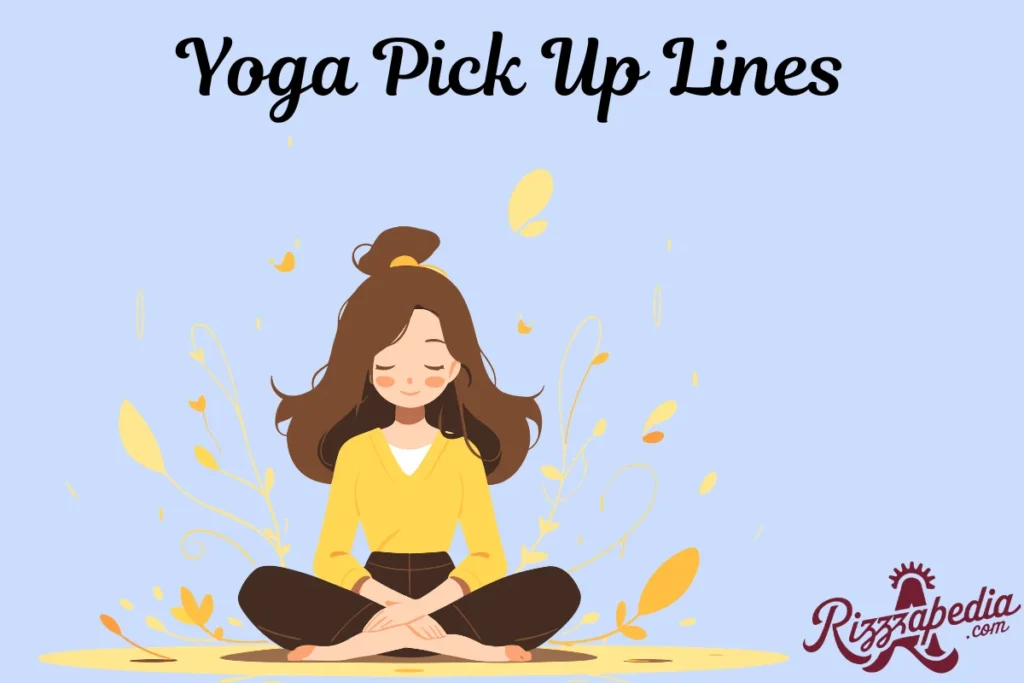 Yoga Pick Up Lines