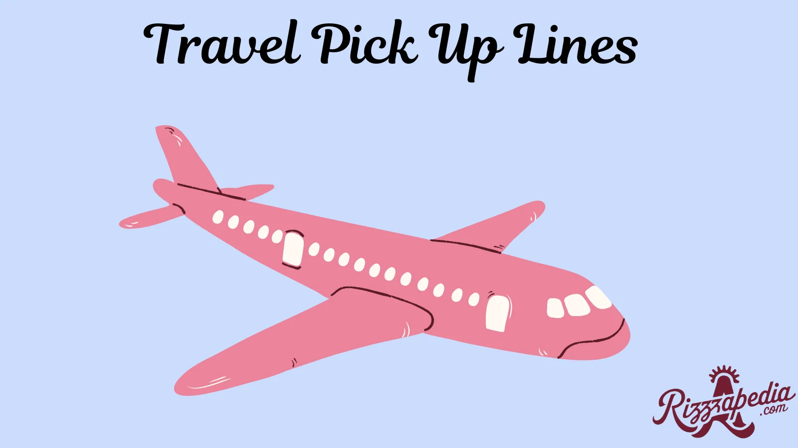 Travel Pick-Up Lines