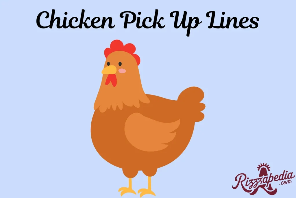 Chicken Pick Up Lines