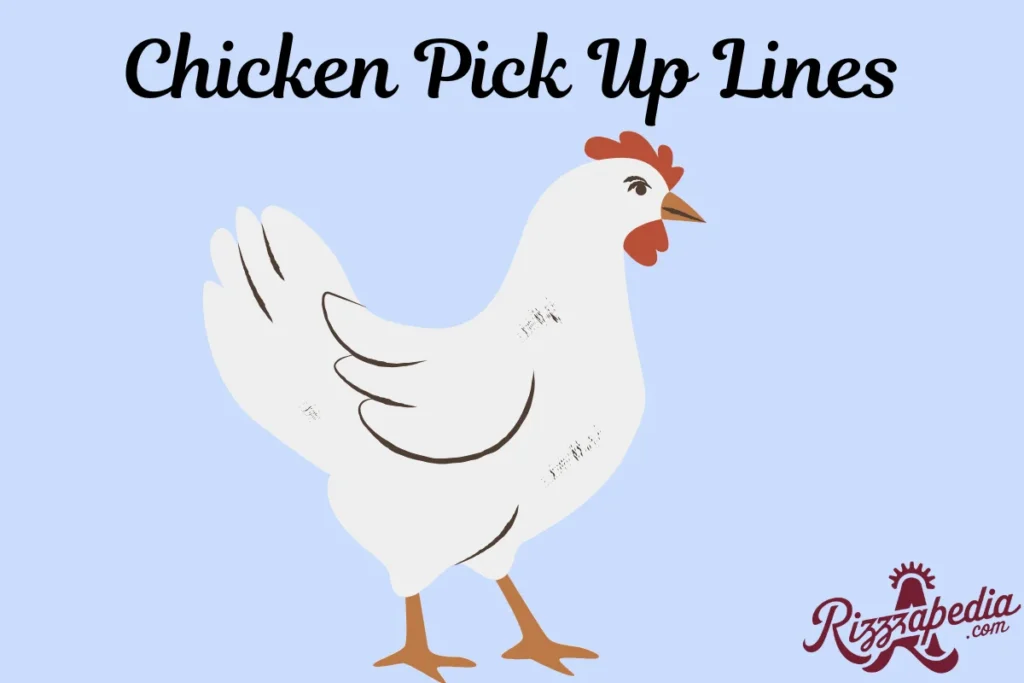 Chicken Pick Up Lines