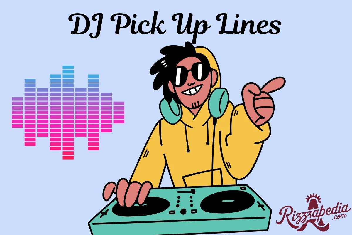 DJ Pick Up Lines