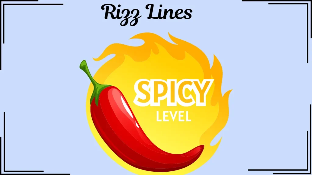 Bold and Spicy Rizz Lines 🌶️🔥