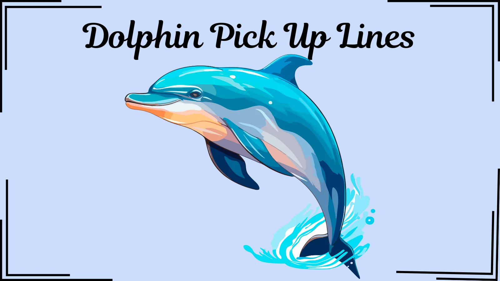 Dolphin Pick Up Lines