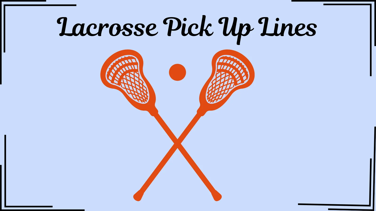 Lacrosse Pick Up Lines