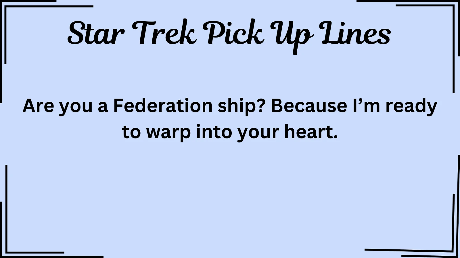 Star Trek Flirty Pick Up Lines