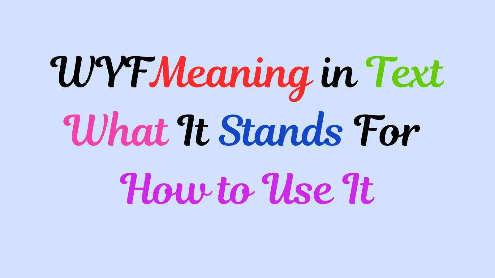 WYF Meaning in Text