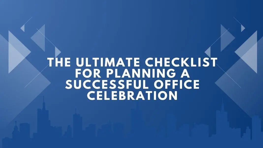 The Ultimate Checklist for Planning a Successful Office Celebration
