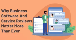 Why Business Software and Service Reviews Matter More Than Ever